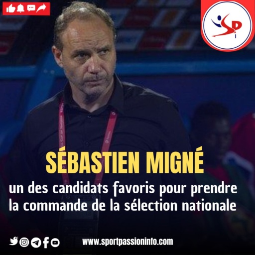 sbastien-mign,-one-of-the-favorite-candidates-to-take-control-of-the-national-selection