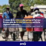 due-to-gang-violence-in-port-au-prince,-more-than-53,000-people-have-fled-the-haitian-capital