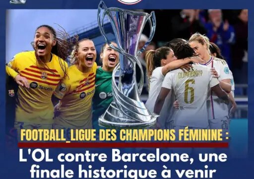football-women’s-champions-league:-ol-against-barcelona,-​​a-historic-final-ahead