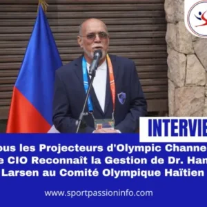 interview:-under-the-olympic-channel-spotlight:-the-ioc-recognizes-the-management-of-dr.-hans-larsen-at-the-haitian-olympic-committee