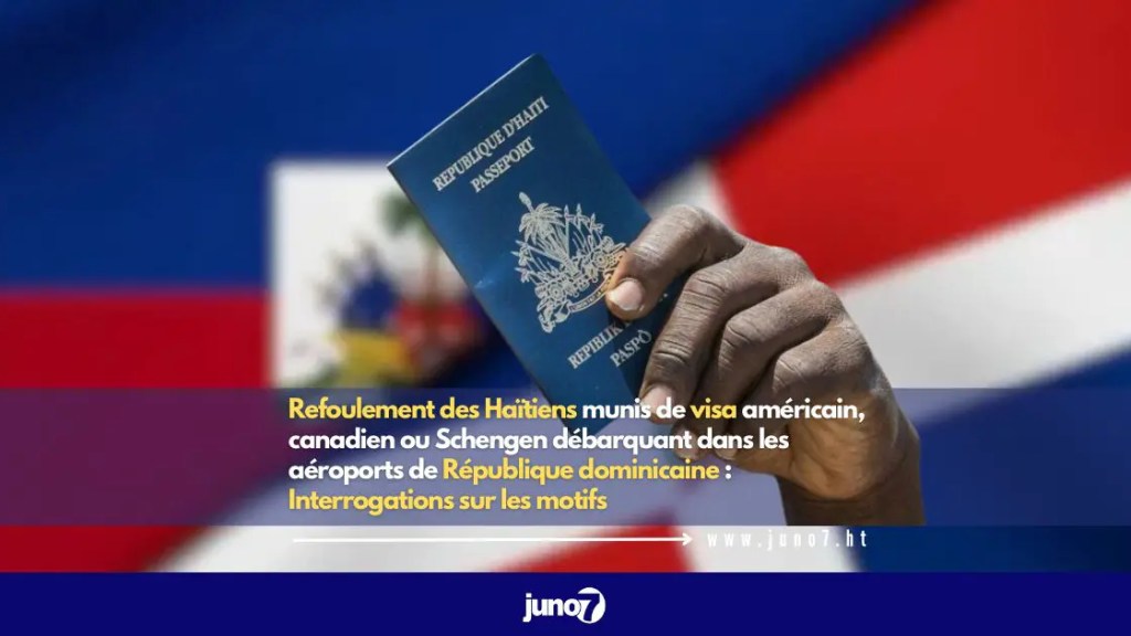 refoulement-of-haitians-with-american,-canadian-or-schengen-visas-landing-at-dominican-republic-airports:-questions-about-the-reasons