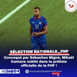 national-selection-fhf:-summoned-by-sbastien-mign,-mikal-cantave-forgotten-in-the-official-prelist-of-the-fhf