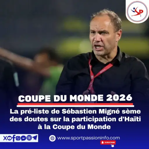 2026-world-cup:-sbastien-mign’s-pre-list-raises-doubts-about-haiti’s-participation-in-the-world-cup