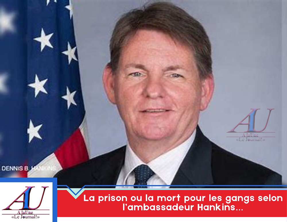 haiti-inscurit:-prison-or-death-for-gangs-according-to-ambassador-hankins