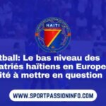 football:-the-low-level-of-haitian-expatriates-in-europe,-a-reality-to-be-called-into-question